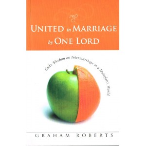 United In Marriage By One Lord by Graham Roberts